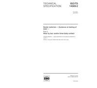 ISO/TS 14569-2:2001, Dental materials - Guidance on testing of wear - Part 2: Wear by two- and/or three body contact