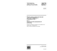 ISO/TS 15876-7:2003, Plastics piping systems for hot and cold water installations - Polybutylene (PB) - Part 7: Guidance for the assessment of conformity