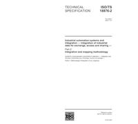 ISO/TS 18876-2:2003, Industrial automation systems and integration - Integration of industrial data for exchange, access and sharing - Part 2: Integration and mapping methodology