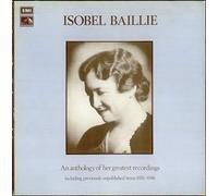 Isobel Baillie - An Anthology of Her Greatest Recordings