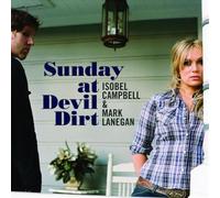 Isobel Campbell & Lanegan - Sunday at Devil Dirt