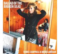 Isobel Campbell, Mark Lanegan - Ballad Of The Broken Seas