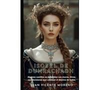 ISOBEL DE DUNRACHADH: Algunos castillos se defienden con muros. Otros, con decisiones que cambian el destino de todos (Highlander en las Tierras Altas ... en la novela de ficción histórica romántica)