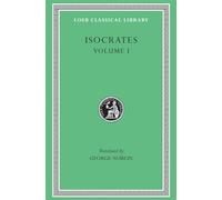 Isocrates, Volume I: To Demonicus. To Nicocles. Nicocles or the Cyprians. Panegyricus. To Philip. Archidamus: 209 (Loeb Classical Library)