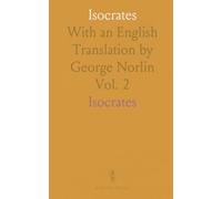 Isocrates: With an English Translation by George Norlin