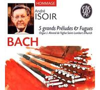 Isoir,Andre - 5 Grands Préludes Et Fugues [Import]