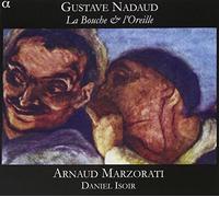Isoir, Andre Marzorati, Arnaud - Nadaud: La Bouche Et L'Oreille / Marzorati, Isoir