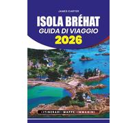 ISOLA BRÉHAT GUIDA DI VIAGGIO 2026: Guida al viaggio, attrazioni imperdibili, festival, avventure all'aperto e consigli pratici per un tour senza stress