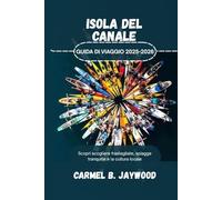 ISOLA DEL CANALE GUIDA DI VIAGGIO 2025-2026: Scopri scogliere frastagliate, spiagge tranquille e la cultura locale