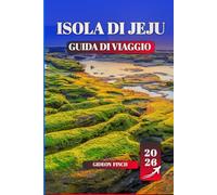 ISOLA DI JEJU GUIDA DI VIAGGIO 2026: Le migliori attrazioni, le gemme nascoste, il cibo locale, i sentieri escursionistici, le spiagge e i consigli pratici per chi viaggia per la prima volta