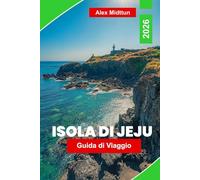 Isola di Jeju Guida di Viaggio 2026: Scopri meraviglie naturali, sentieri panoramici, cucina locale, siti culturali e consigli essenziali per la tua avventura in Corea del Sud
