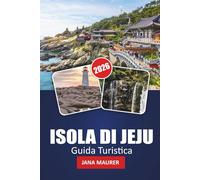ISOLA DI JEJU GUIDA TURISTICA 2026: Scopri le spiagge, i paesaggi vulcanici, i sentieri nascosti e la cultura locale nell'isola paradisiaca della Corea del Sud