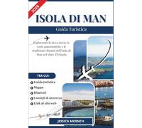 ISOLA DI MAN GUIDA TURISTICA 2026: Esplorando la ricca storia, le coste panoramiche e le tradizioni vibranti dell’Isola di Man nel Mare d’Irlanda