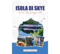ISOLA DI SKYE GUIDA DI VIAGGIO 2026: Esplora l'Isola di Skye come un locale con attrazioni imperdibili, passeggiate panoramiche, percorsi a piedi e essenziali per il viaggio