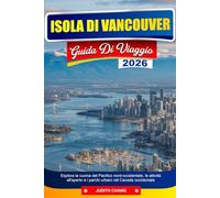 ISOLA DI VANCOUVER GUIDA DI VIAGGIO 2026: Esplora la cucina del Pacifico nord-occidentale, le attività all'aperto e i parchi urbani nel Canada occidentale