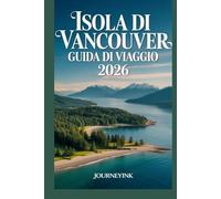 Isola Di Vancouver Guida Di Viaggio 2026: La tua guida semplice a spiagge, città, avventure e vita locale.