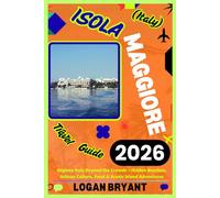 ISOLA MAGGIORE TRAVEL GUIDE 2026: Explore Italy Beyond the Crowds - Hidden Beaches, Artisan Culture, Food & Scenic Island Adventures