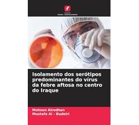 Isolamento dos serótipos predominantes do vírus da febre aftosa no centro do Iraque