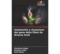 Isolamento e clonazione del gene della fitasi da diverse fonti