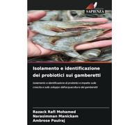 Isolamento e identificazione dei probiotici sui gamberetti: Isolamento e identificazione di probiotici e impatto sulla crescita e sullo sviluppo dell'acquacoltura dei gamberetti