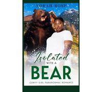 Isolated with a Bear: Curvy Girl Paranormal Romance (Stranded in Willow Creek)