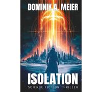 Isolation: Science Fiction Thriller