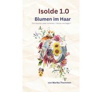 Isolde 1.0: Ein Sommer voller Gürkchen, Träume und Ziegen