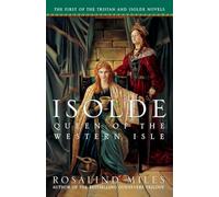 Isolde, Queen of the Western Isle: The First of the Tristan and Isolde Novels [Idioma Inglés]
