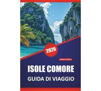 ISOLE COMORE GUIDA DI VIAGGIO 2026: Scopri le migliori cose da fare, le spiagge, i paesaggi vulcanici, la cucina locale e le avventure da un'isola all'altra nell'Oceano Indiano
