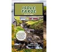 Isole Faroe Guida di viaggio 2025-2026: I tesori nascosti più affascinanti d'Europa, la cucina locale e le pratiche eco-compatibili