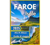 Isole Faroe Guida di viaggio 2025: La tua risorsa completa per esplorare i paesaggi e la cultura unici delle isole