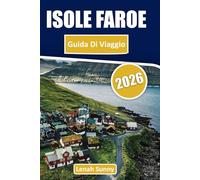 Isole Faroe Guida di viaggio 2026: Escursioni sulle scogliere, cascate e viaggi panoramici attraverso l'Atlantico del Nord