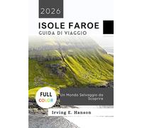 Isole Faroe Guida di viaggio 2026: Un Mondo Selvaggio da Scoprire
