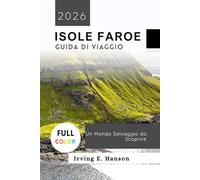 Isole Faroe Guida di viaggio 2026: Un Mondo Selvaggio da Scoprire