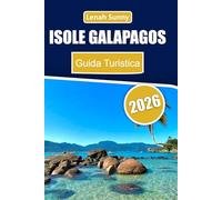 Isole Galapagos Guida Turistica 2026: Incontri con la fauna selvatica, consigli intelligenti per la pianificazione e itinerari isola per isola per un viaggio indimenticabile