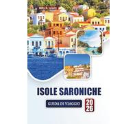 ISOLE SARONICHE GUIDA DI VIAGGIO 2026: Scopri le migliori spiagge, i monumenti culturali, la cucina locale e le avventure da un'isola all'altra nell'isola greca