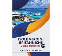 Isole Vergini Britanniche Guida Turistica 2026: Scopri spiagge meravigliose, cultura locale, isole appartate e consigli pratici per esplorare i Caraibi nord-orientali