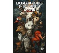 ISOLENE AND THE QUEST OF THE FORGOTTEN ARTISANS