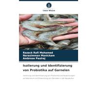 Isolierung und Identifizierung von Probiotika auf Garnelen: Isolierung und Identifizierung von Probiotika und Auswirkungen auf Wachstum und Entwicklung von Garnelen in der Aquakultur