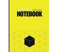 Isometric Design Workbook: Comprehensive Professional Graph Paper Notebook - Precision Drawing for Architects, Engineers, and Artists - 110 Pages, Large 8.5" x 11" Format
