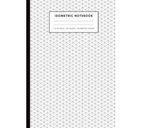 Isometric Drawing Notebook: 3D Grid Paper for Art, Design, and Geometry, Triangle Graph Workbook for Architects, Engineers, Students, and Creative Sketching