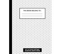 Isometric Graph Paper Notebook - 8.5 x 11 Inches: 200 Pages of Equilateral Triangle Grid (.28") | Perfect for 3D Drawing, Engineering Sketches, Architecture Design and Technical Projects