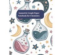 Isometric Graph Paper Notebook for Chemistry: 120 Pages: Perfect for Molecular Structures, Organic Chemistry, 3D Models, and Science Diagrams