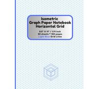 Isometric Graph Paper Notebook Horizontal Grid: 1/4 Inch (0.25 Inch) Equilateral Triangles Layout - Thin Light Blue 4x4 Triangles - for 3D Modeling, Technical Drafting, Game Design & Graphic Projects