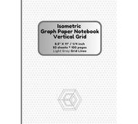Isometric Graph Paper Notebook Vertical Grid: 1/4 Inch (0.25 Inch) Equilateral Triangles Layout - Thin Light Gray (4x4 Triangles) - Ideal for 3D Drawing, Art, Illustrations & Creative Design