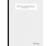 Isometric Notebook: Isometric Graph Paper Notebook for Easy 3D Drawing, 120 Pages 8.5x11 Inches