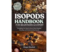 ISOPODS HANDBOOK FOR BEGINNERS & EXPERT: Everything You Need to Know About Keeping, Breeding, and Understanding Isopods