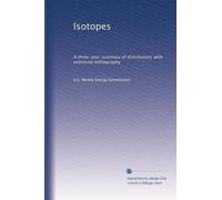 Isotopes: A three-year summary of distribution, with extensive bibliography: Volume 4