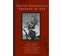 Isotta Nogarola's Defense of Eve: A Latin Text of the De Pari aut Impari Evae atque Adae Peccato with Running Vocabulary and Commentary (The Experrecta Series: Women Latin Authors)