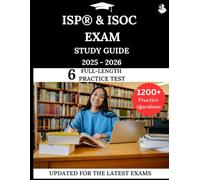 ISP® & ISOC Exams Study Guide 2025 - 2026: Your All-in-One Prep to Success with Practice Questions, Detailed Explanations, and Expert Strategies